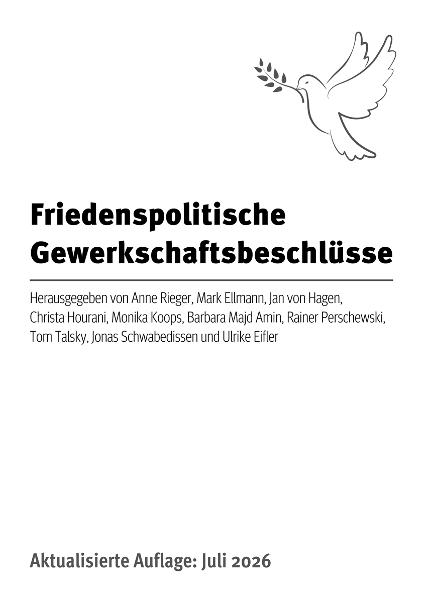 Friedenspolitische Gewerkschaftsbeschlüsse (PDF, 0.78 MB) Friedenspolitische Gewerkschaftsbeschlüsse (PDF, 0.78 MB)